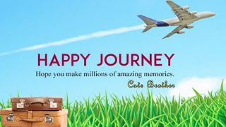 Happy Journey wishes, message, quotes, video, status/Bon voyage wishes/Journey Wishes for Brother/