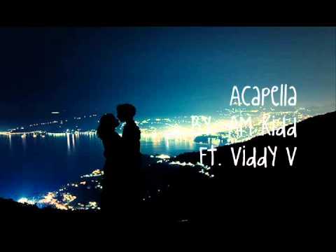 Acapella - AM Kidd Ft. Viddy V w/ lyrics