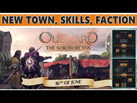 Outward - FIRST LOOK at THE SOROBOREANS DLC, Speedster, Hex Mage, TOWN - Exploring Harmattan #2