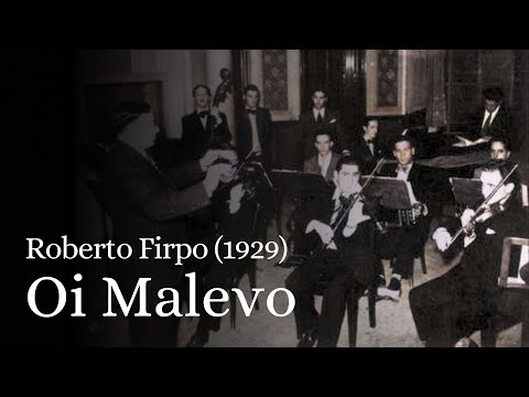 Oi Malevo, Roberto Firpo (1929)