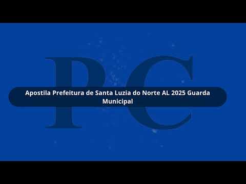 Prefeitura de Santa Luzia do Norte AL 2025 Guarda Municipal