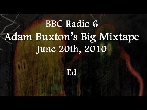 Video thumbnail for BBC Radio 6, Adam Buxton’s Big Mixtape, Ed O’Brien