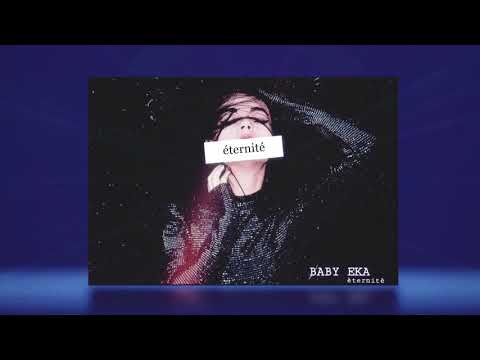 BABY EKA - éternité |  Official Audio