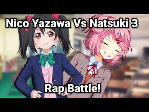 Nico Yazawa Vs Natsuki Rap Battle 3 feat. Sayori, Chibisuki, Monika, Yuri