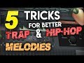 5 Tricks For Trap Hip Hop Melodies FL Studio Tips