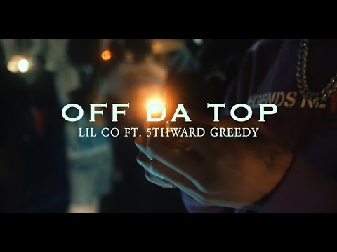 Off Da Top - Lil Co ft. 5thward Greedy (Official video) Shotby_sd