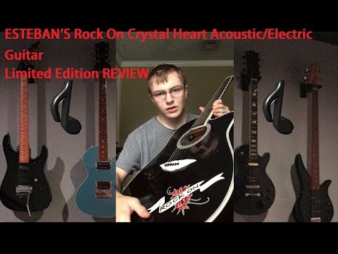 Esteban's Rock On Crystal Heart Acoustic Electric Guitar review