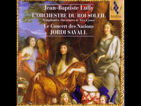 Jean Baptiste Lully (1632-1687) - L'Orchestre du Roi Soleil (Jordi Savall, 1999; AliaVox)