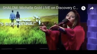 SHALOM: Michelle Gold LIVE on Discovery Channel/Sid Roth's It's Supernatural