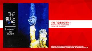 « The Trembling Man » - The Blue Tape
