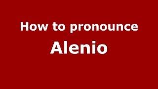 How to pronounce Alenio