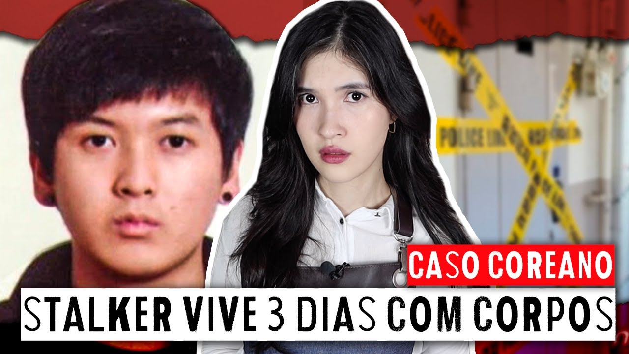 STALKER COREANO que viveu COM O CORPO DAS VÍTIMAS: Caso Kim Taehyun
