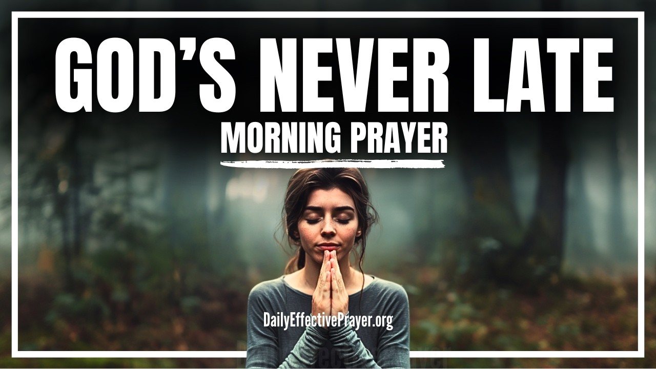 God’s Timing Is Always Perfect (JUST TRUST HIM) | Blessed Morning Prayer To Start Your Day With God