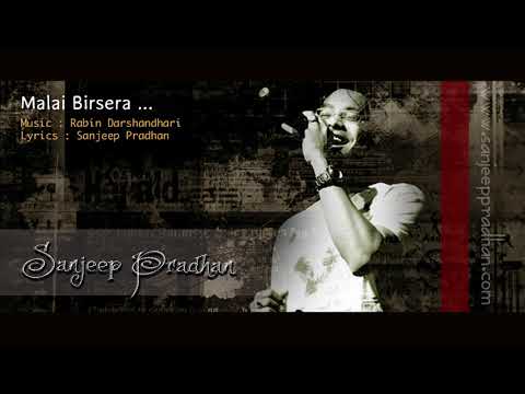 || Malai Birsera || Sanjeep Pradhan