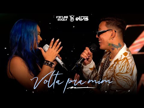 Viviane Souza e Mc Elvis - Volta pra mim (#DVD)