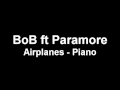 BoB ft Paramore - Airplanes (Instrumental piano ...