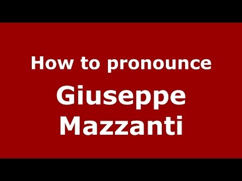 How to pronounce Giuseppe Mazzanti (Italian/Italy)  - PronounceNames.com