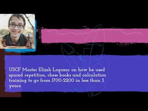 NM Elijah Logozar on how to train your chess using Spaced Repetition, Woodpecker, Puzzle Rush +more