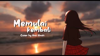 Download lagu 【Nao Naoki】Monita Tahalea - Memulai Kembali (Cover) mp3 Download lagu 【Nao Naoki】Monita Tahalea - Memulai Kembali (Cover) mp3