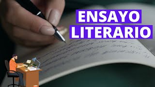What is a literary essay? Characteristics, parts and examples📝