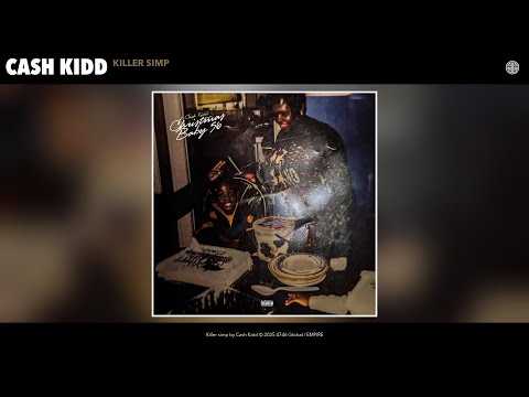Cash Kidd - Killer simp (Official Audio)