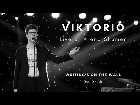 Viktorio - Live at Arena Shumen 2019 - Writing's On The Wall - Sam Smith - cover