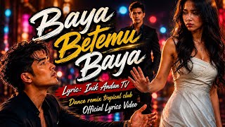 Download lagu Baya Betemu Baya- Inik Andan TV mp3 Download lagu Baya Betemu Baya- Inik Andan TV mp3
