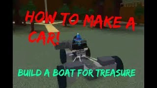 Roblox Build A Boat For Treasure How To Make A Car With - 