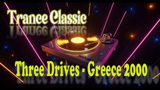 Three Drives – Greece 2000 (Saccoman Remix )Trance 1998