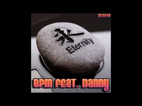 BPM feat Danny - Eternity (DJ THT Remix)