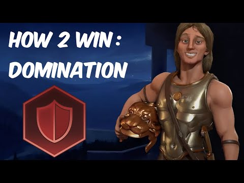Civ 6 - How to Win: Domination Edition