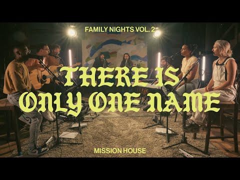 There Is Only One Name (Live) - Mission House (Live)