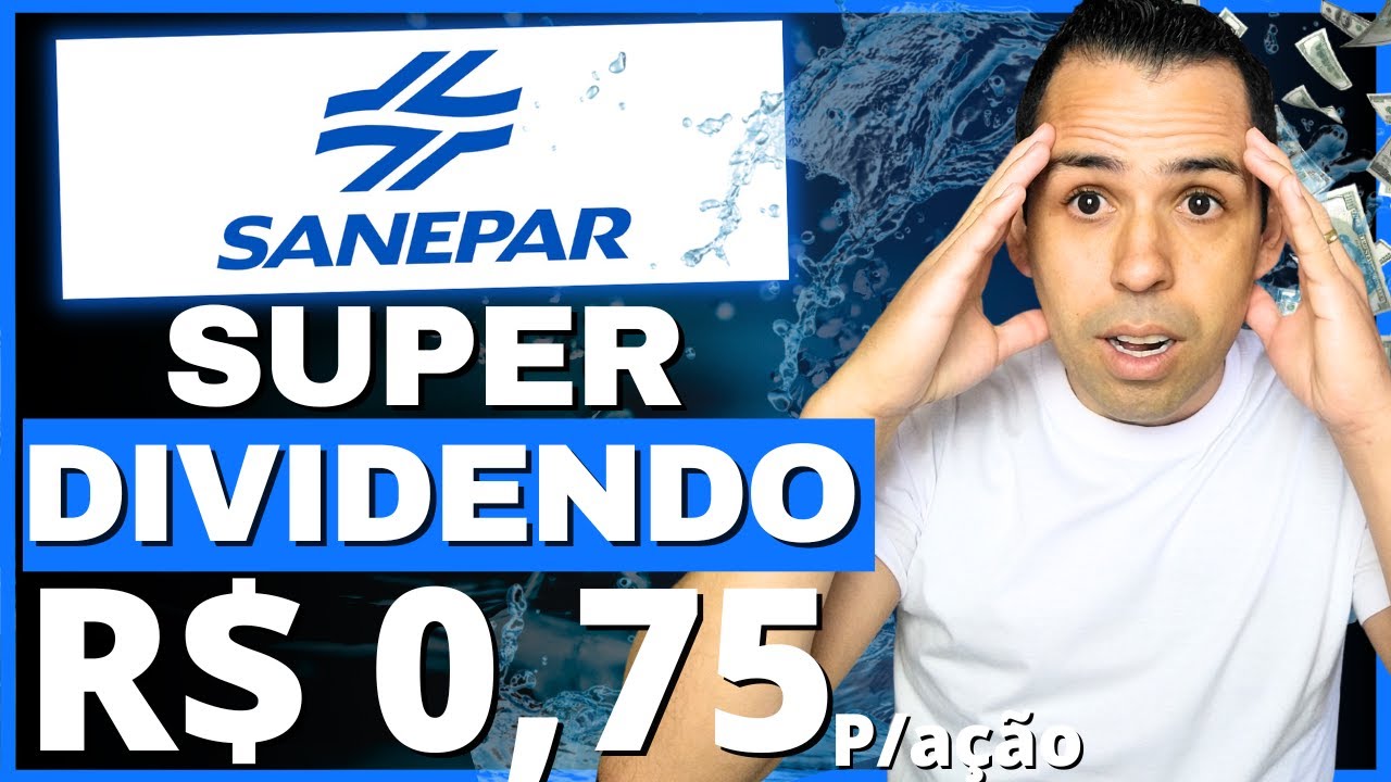 SUPER DIVIDENDOS DA SANEPAR | SAPR3 ou SAPR4 ou SAPR11 QUAL PAGA O MELHOR DIVIDENDO?