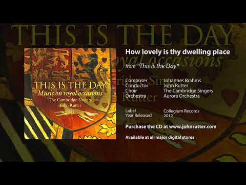 How lovely is thy dwelling place - Johannes Brahms, John Rutter, Cambridge Singers, Aurora Orchestra