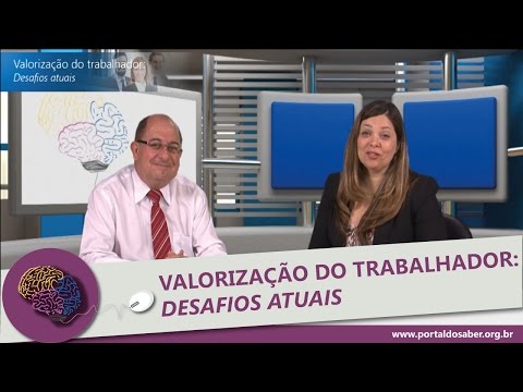 Valorização do Trabalhador: Desafios atuais - Portal do Saber