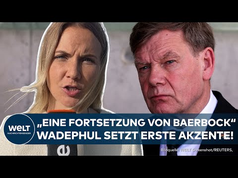 WADEPHUL: Außenminister setzt erste Akzente seiner Politik! "Eine Fortsetzung von Annalena Baerbock"