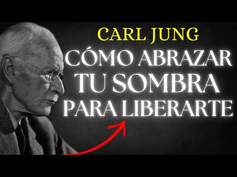 Cómo Abrazar Tu Sombra Para Liberarte – Carl Jung