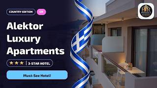 Alektor Luxury Apartments Zakynthos Review🛎️