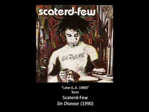 Scaterd-Few - Lights Out and Later (LA 1989)