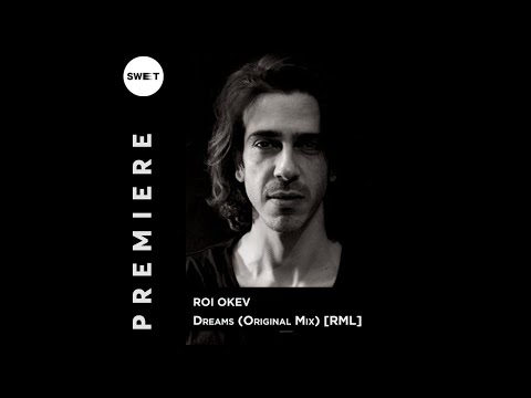 PREMIERE : Roi Okev - Dreams (Original Mix) [RML]