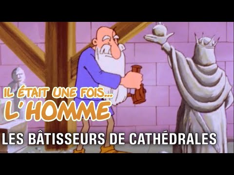 Il était une fois… l'Homme - S1.É11 ∙ Les bâtisseurs de cathédrales
