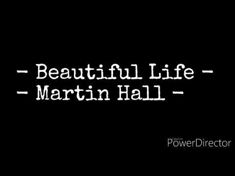 Martin Hall - Beautiful Life - Lyrics