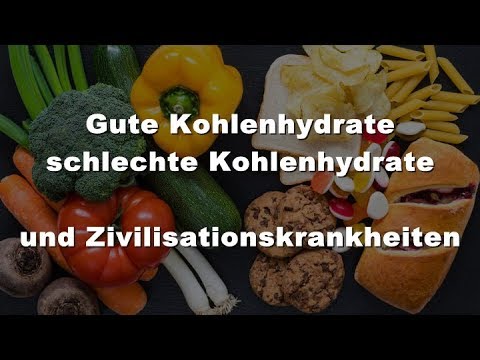 Gute Kohlenhydrate, schlechte Kohlenhydrate und Zivilisationskrankheiten