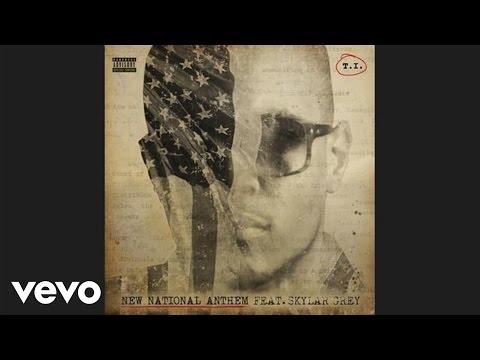 T.I. - New National Anthem (Audio) ft. Skylar Grey