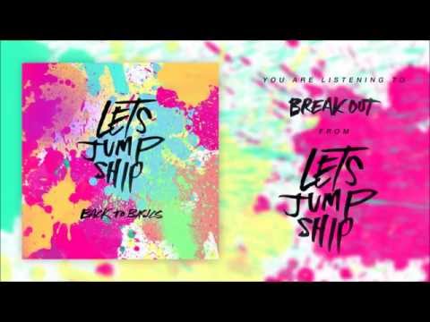 Let's Jump Ship - Break Out
