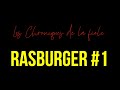 Chroniques de la fiole #2 - RASBURGER ÉPISODE 1 Chroniques de la fiole #2 - RASBURGER ÉPISODE 1