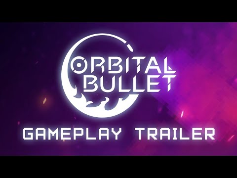 Orbital Bullet Gameplay Trailer