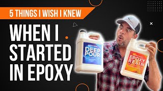 5 THINGS I WISH I KNEW WHEN I STARTED WORKING WITH EPOXY