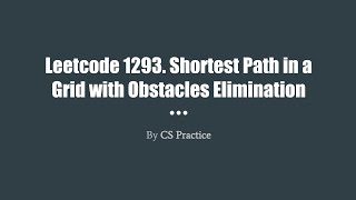 YouTube video 'Leetcode 1293. Shortest Path in a Grid with Obstacles Elimination'