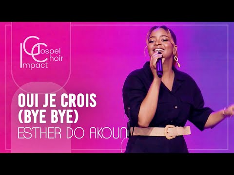 Oui je crois/ Esther Do Akoun & Impact Gospel Choir
